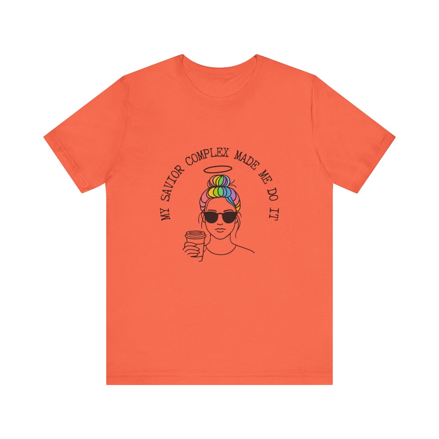 My Savior Complex Graphic Tee for Women - Fun Unisex Short Sleeve T-Shirt