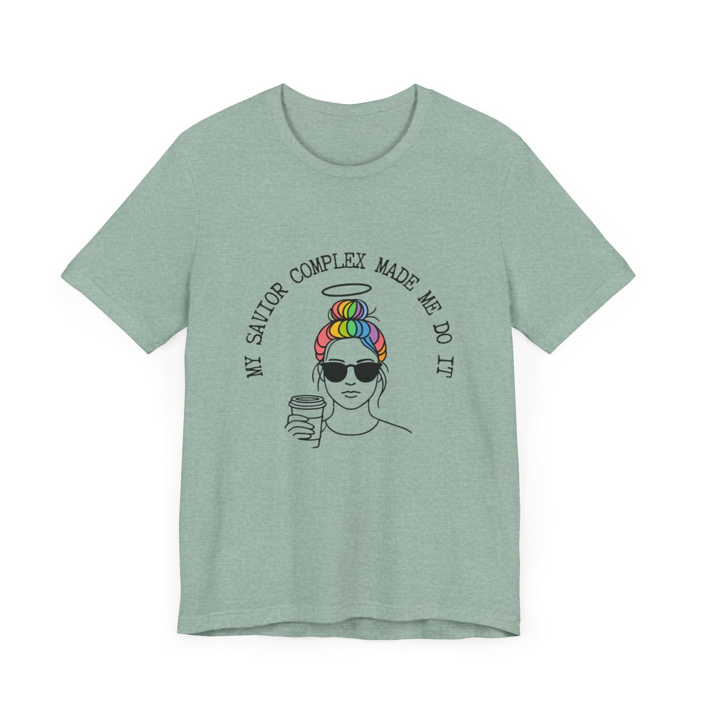 My Savior Complex Graphic Tee for Women - Fun Unisex Short Sleeve T-Shirt