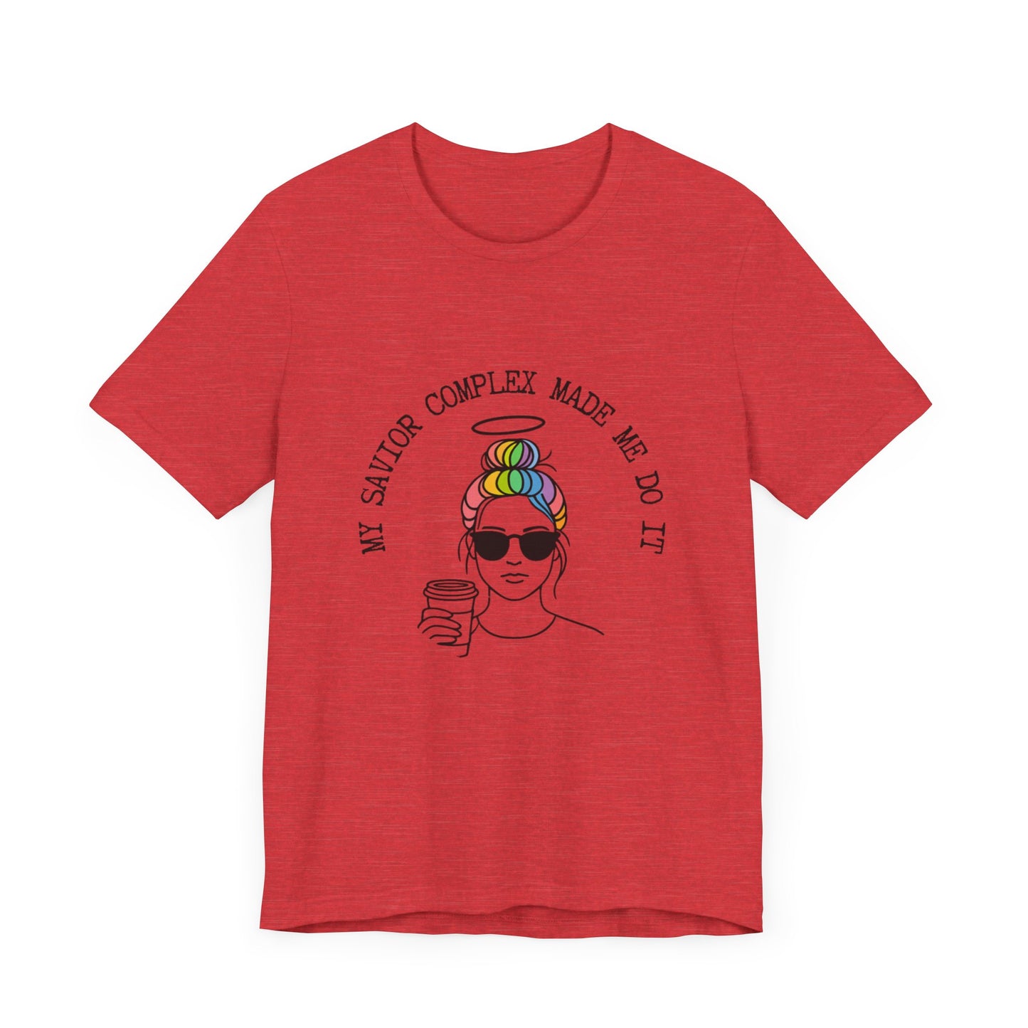 My Savior Complex Graphic Tee for Women - Fun Unisex Short Sleeve T-Shirt