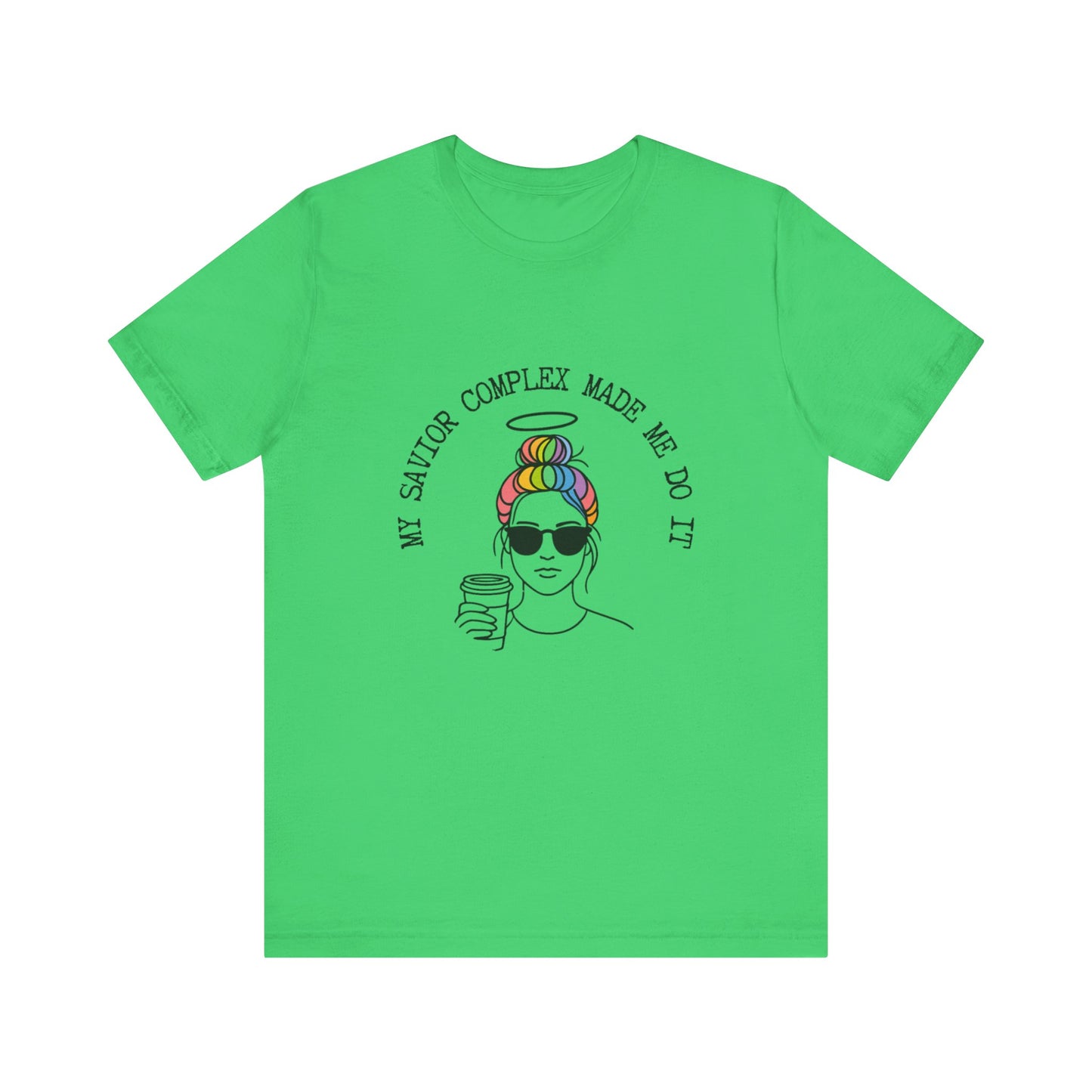 My Savior Complex Graphic Tee for Women - Fun Unisex Short Sleeve T-Shirt