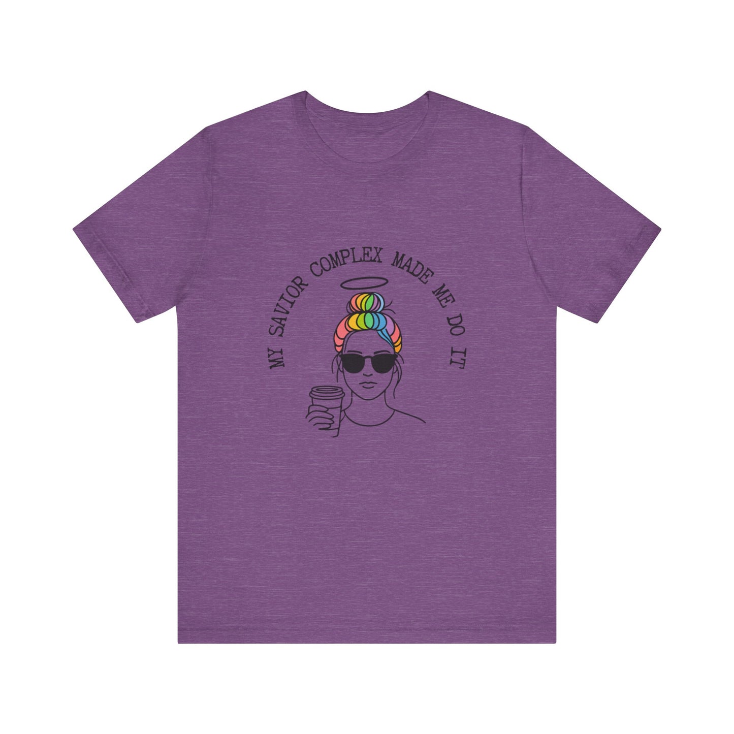 My Savior Complex Graphic Tee for Women - Fun Unisex Short Sleeve T-Shirt