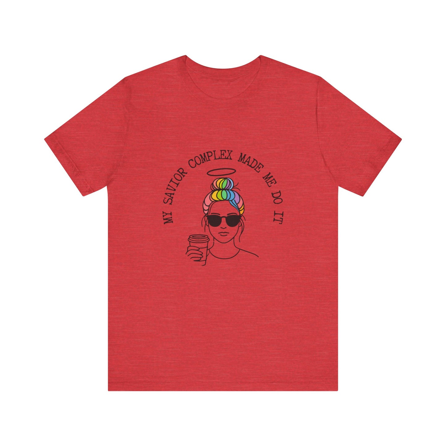 My Savior Complex Graphic Tee for Women - Fun Unisex Short Sleeve T-Shirt