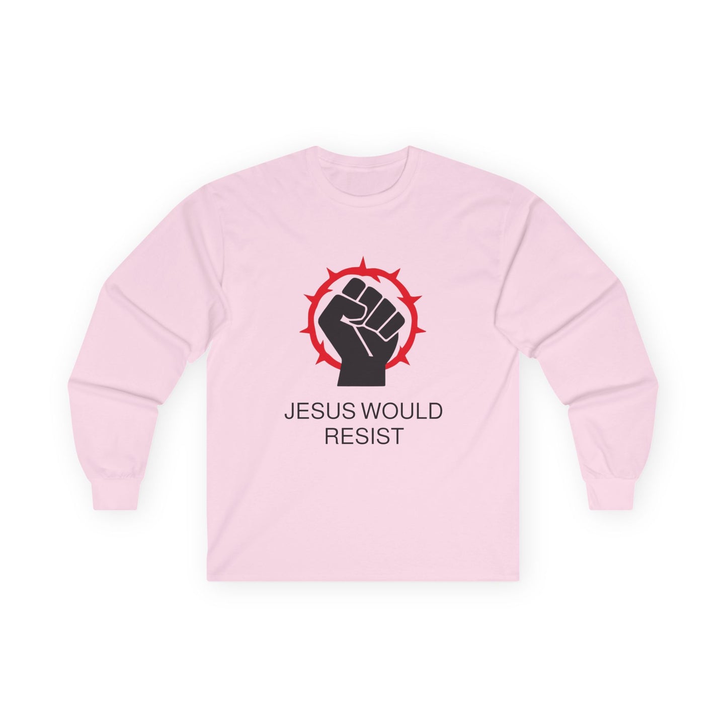 Empowering Long Sleeve Tee: "Jesus Would Resist" - Unisex Ultra Cotton