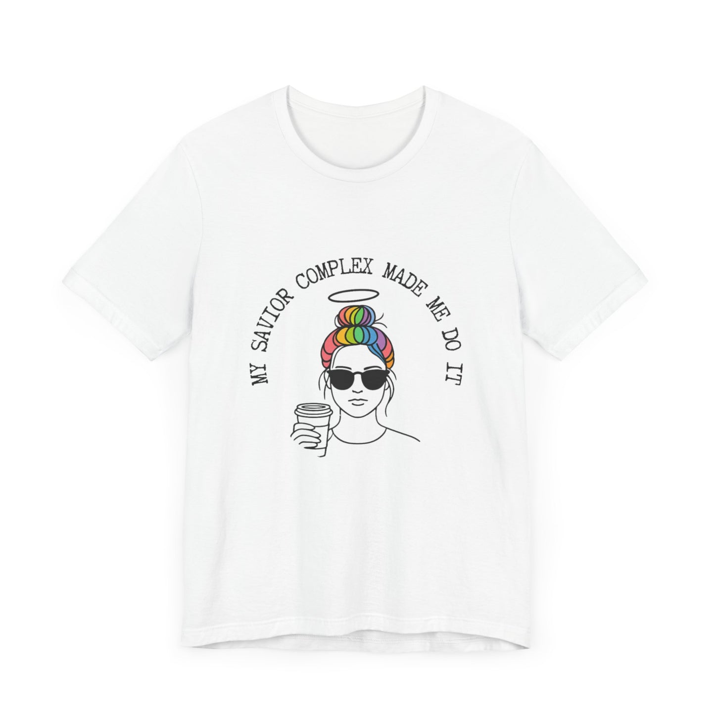 My Savior Complex Graphic Tee for Women - Fun Unisex Short Sleeve T-Shirt