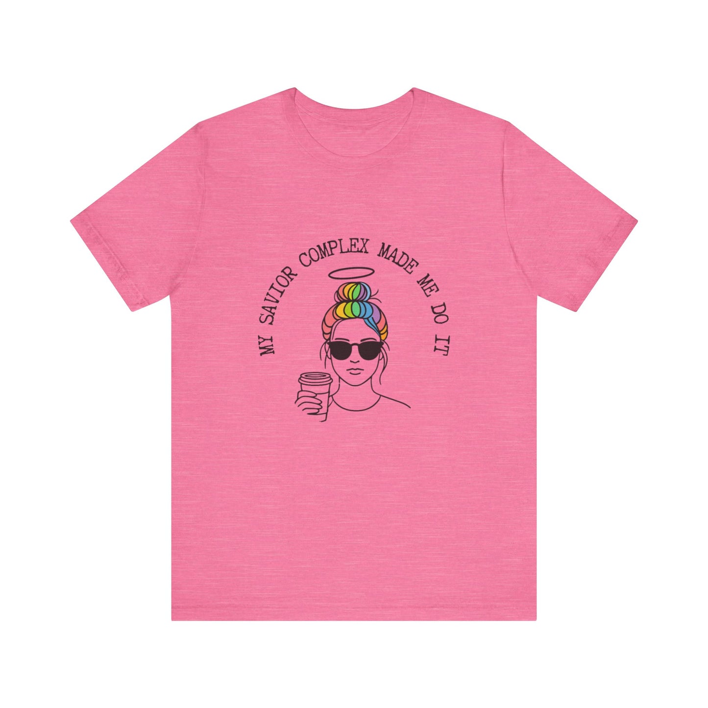 My Savior Complex Graphic Tee for Women - Fun Unisex Short Sleeve T-Shirt