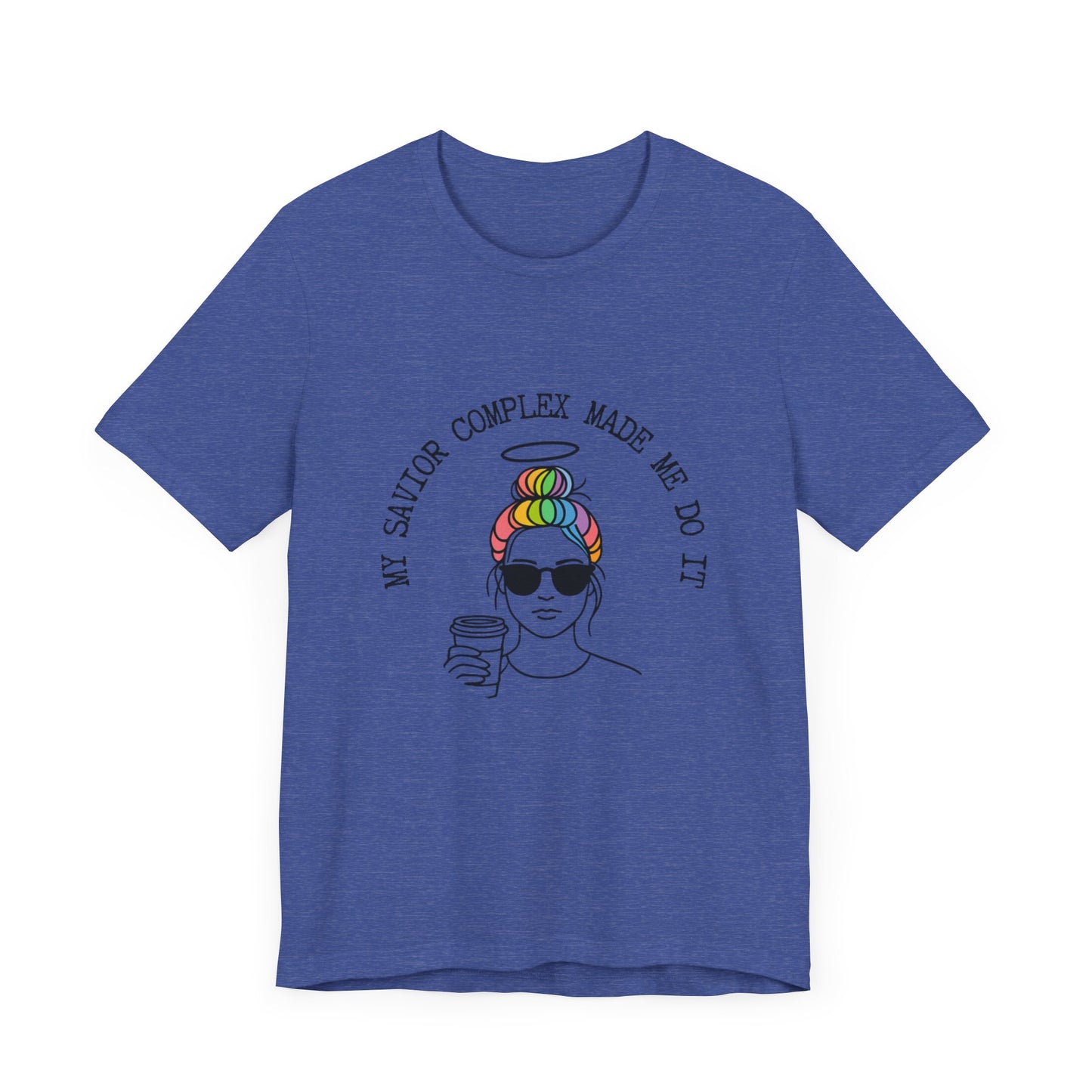 My Savior Complex Graphic Tee for Women - Fun Unisex Short Sleeve T-Shirt