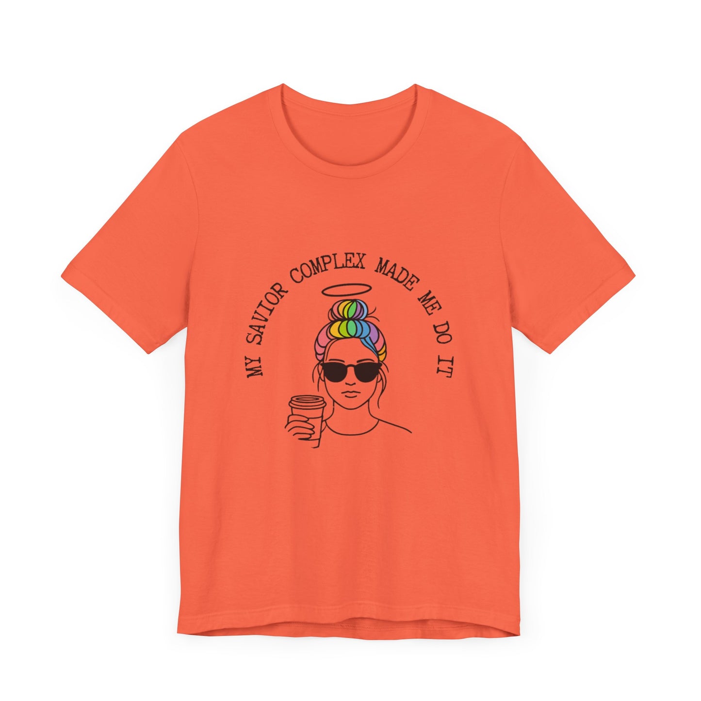 My Savior Complex Graphic Tee for Women - Fun Unisex Short Sleeve T-Shirt