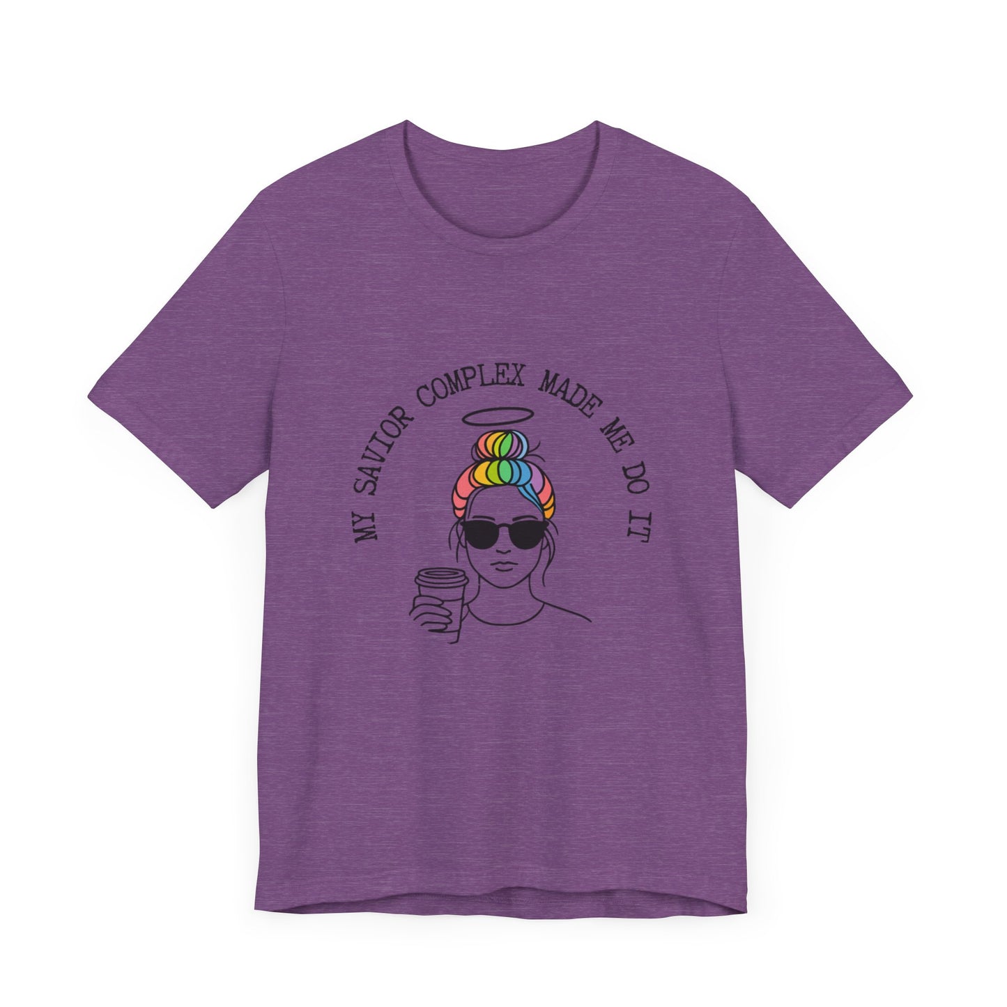 My Savior Complex Graphic Tee for Women - Fun Unisex Short Sleeve T-Shirt