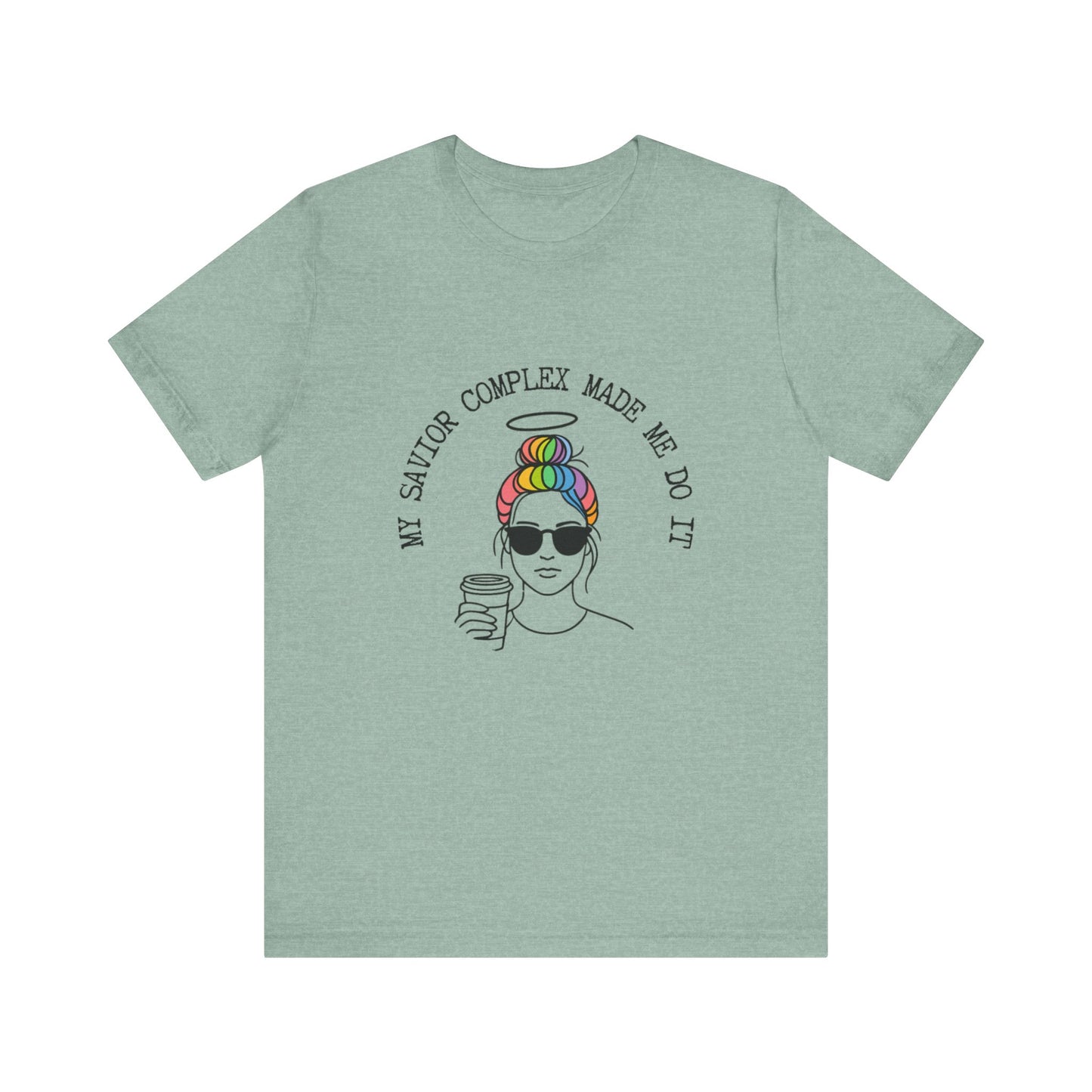 My Savior Complex Graphic Tee for Women - Fun Unisex Short Sleeve T-Shirt