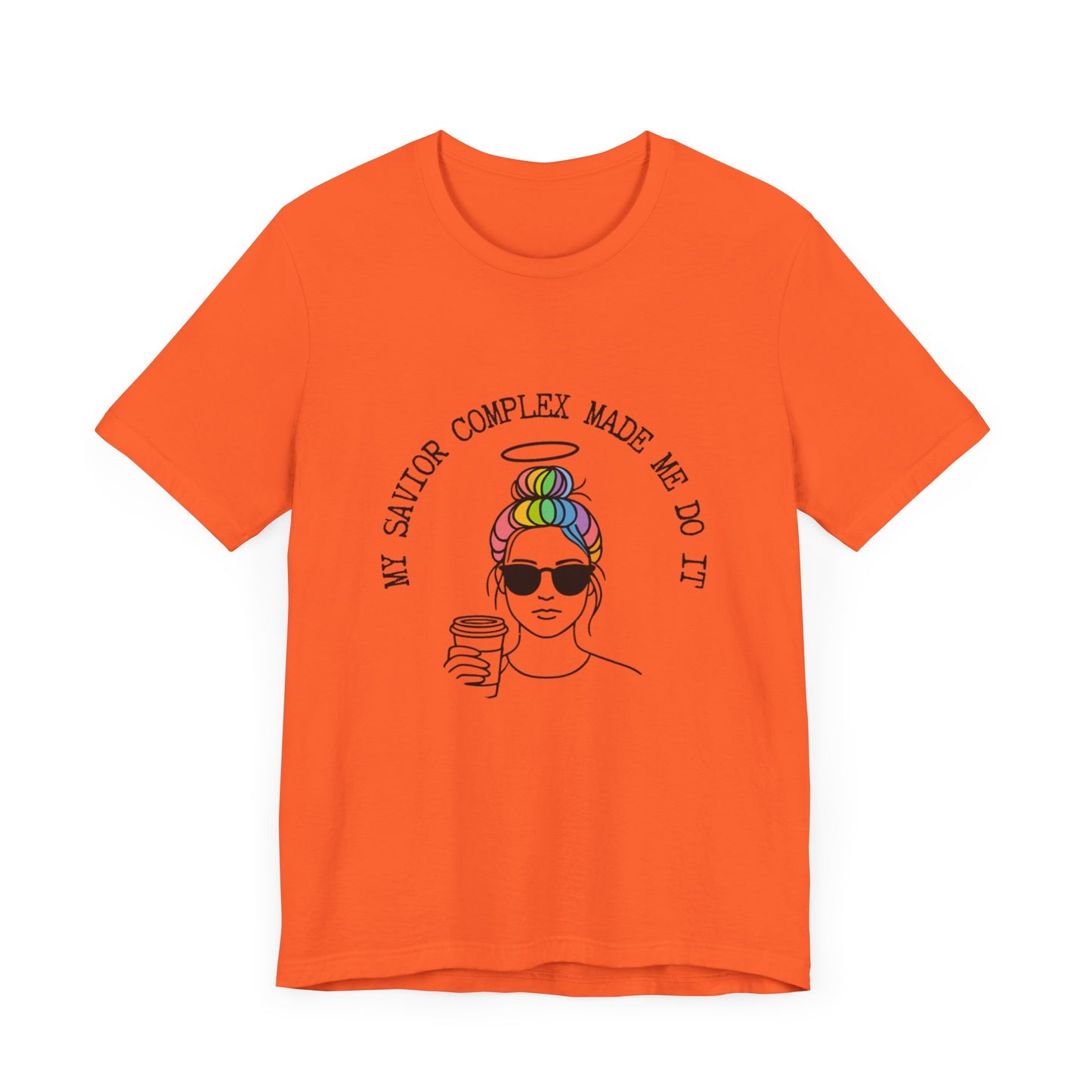 My Savior Complex Graphic Tee for Women - Fun Unisex Short Sleeve T-Shirt