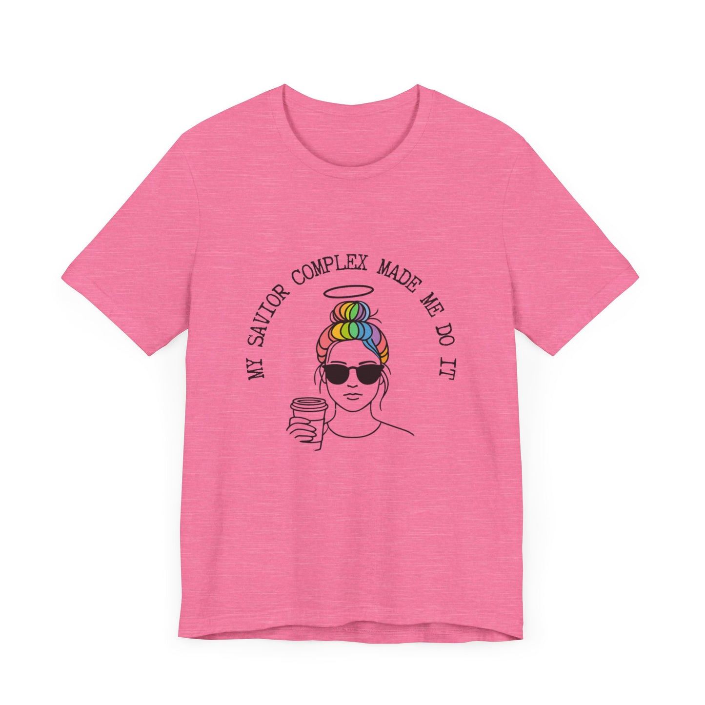 My Savior Complex Graphic Tee for Women - Fun Unisex Short Sleeve T-Shirt