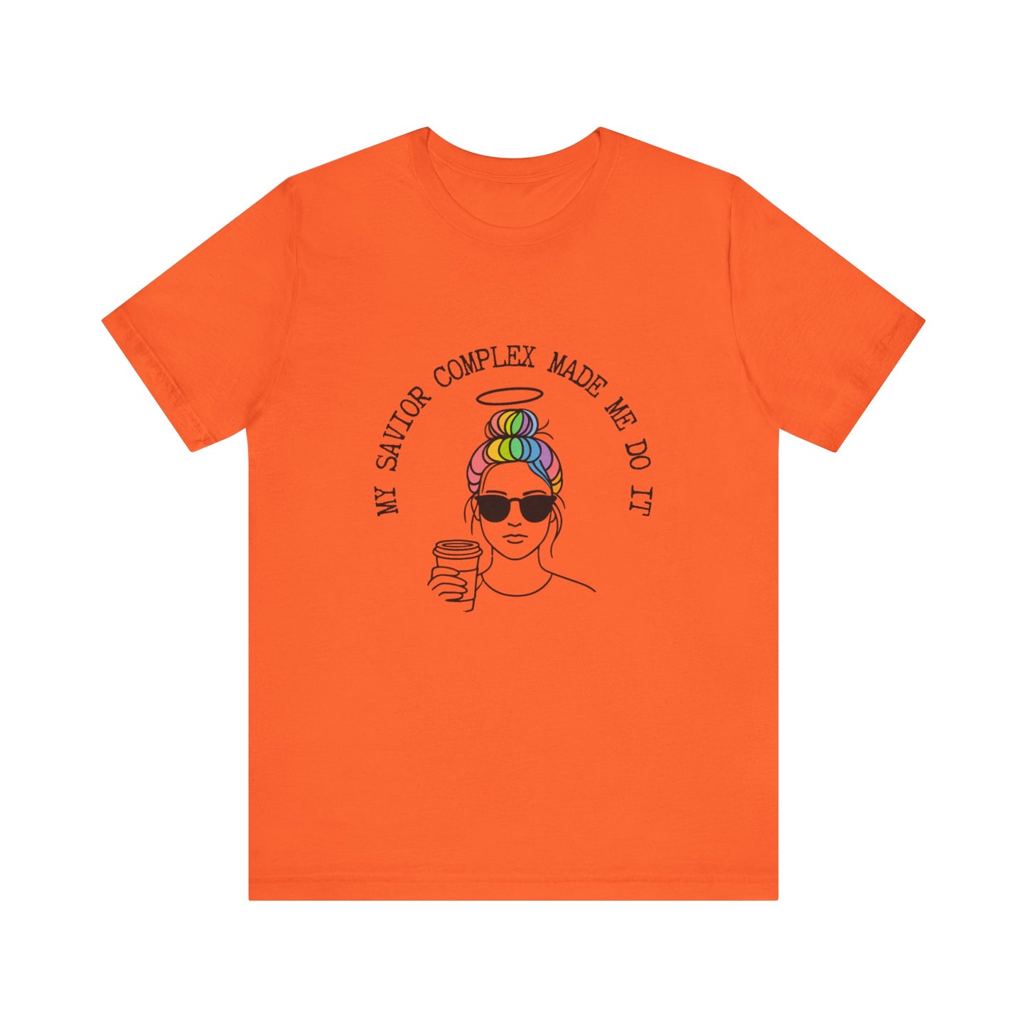 My Savior Complex Graphic Tee for Women - Fun Unisex Short Sleeve T-Shirt