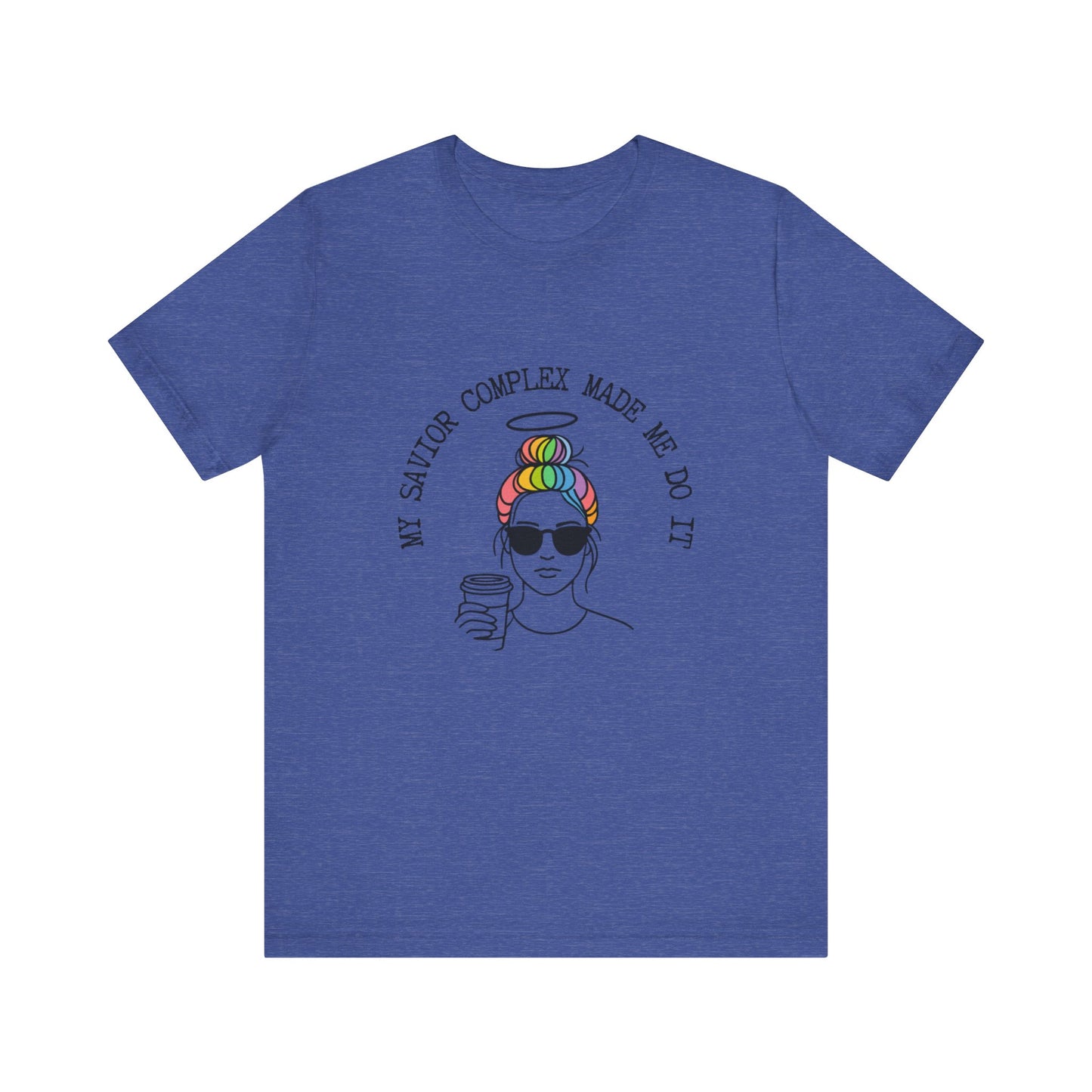 My Savior Complex Graphic Tee for Women - Fun Unisex Short Sleeve T-Shirt