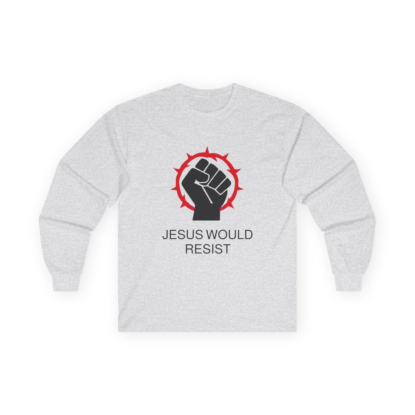 Empowering Long Sleeve Tee: "Jesus Would Resist" - Unisex Ultra Cotton