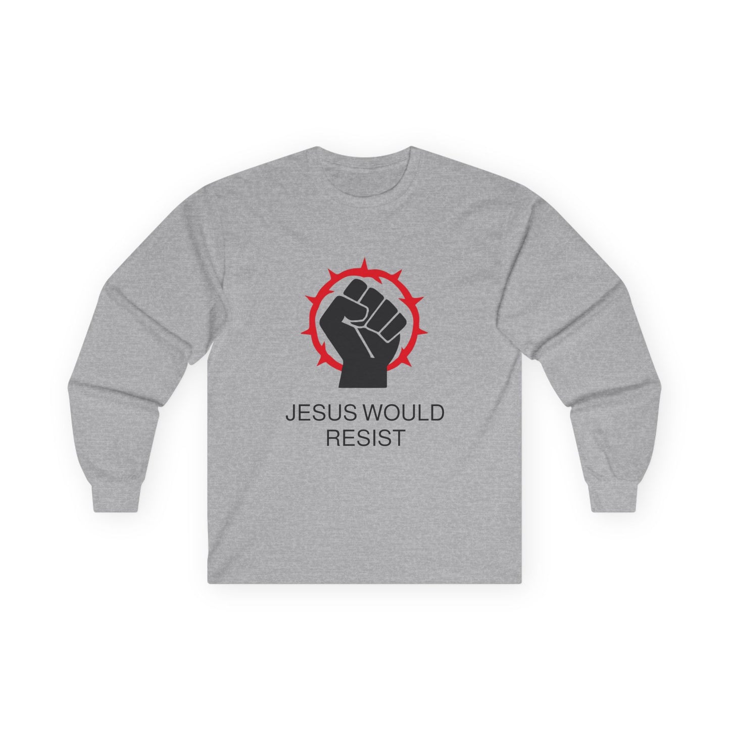 Empowering Long Sleeve Tee: "Jesus Would Resist" - Unisex Ultra Cotton