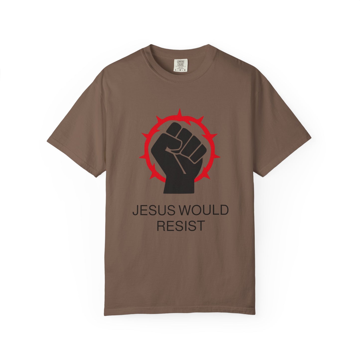 Unisex Garment-Dyed T-Shirt - 'Jesus Would Resist' Motivational Tee