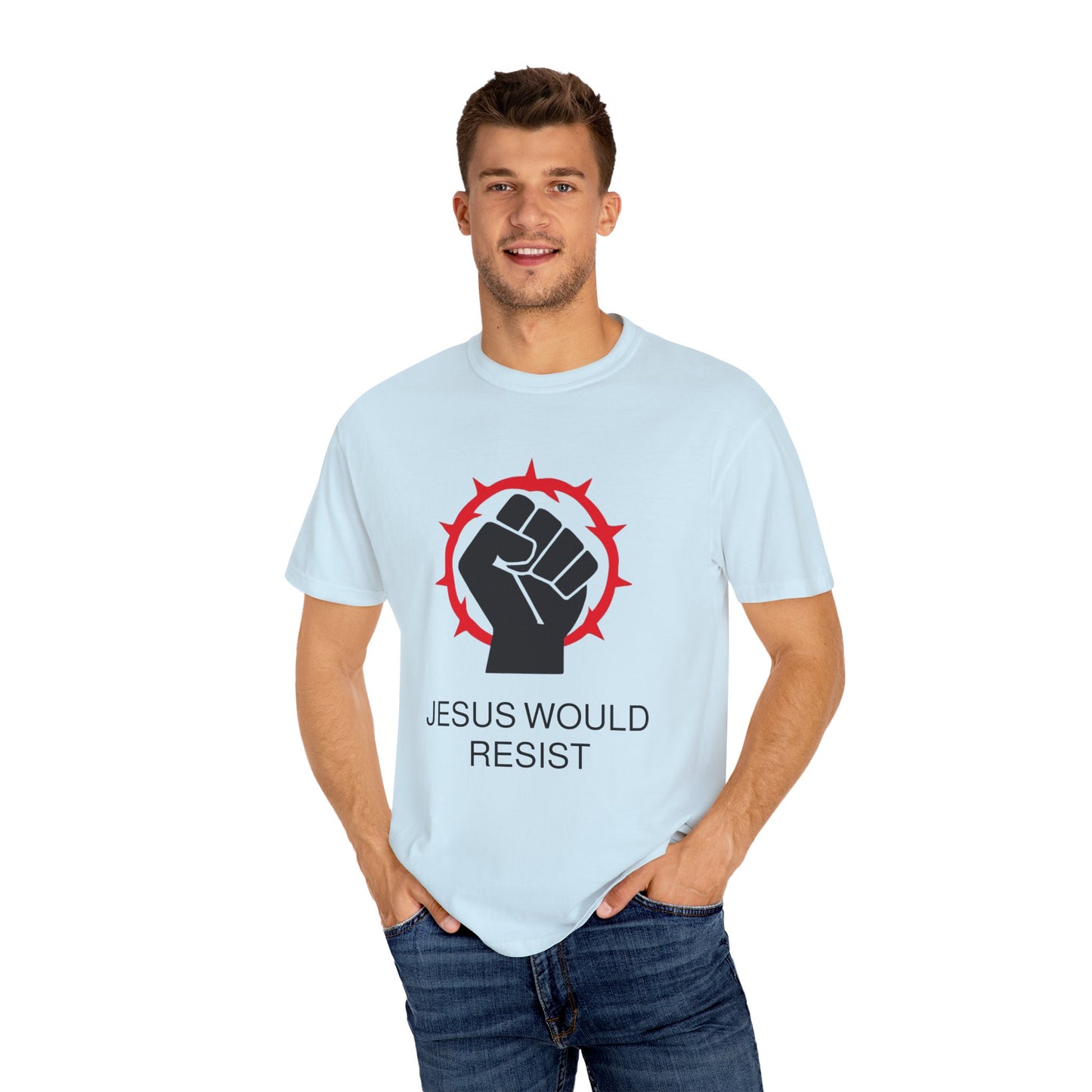 Unisex Garment-Dyed T-Shirt - 'Jesus Would Resist' Motivational Tee