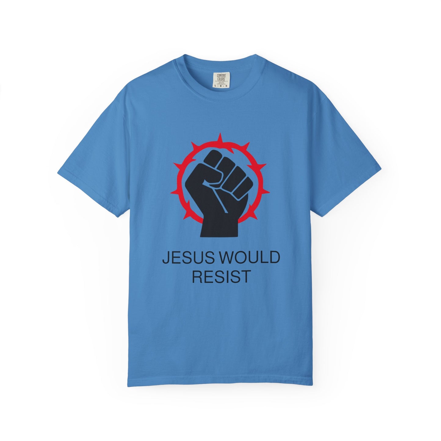 Unisex Garment-Dyed T-Shirt - 'Jesus Would Resist' Motivational Tee