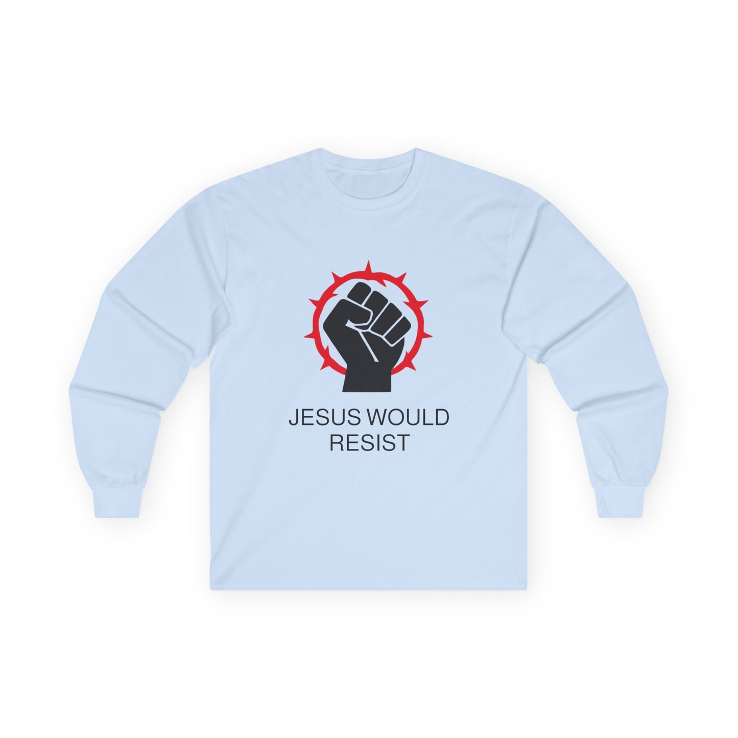 Empowering Long Sleeve Tee: "Jesus Would Resist" - Unisex Ultra Cotton