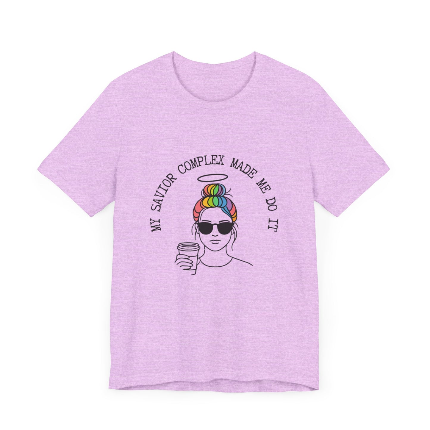 My Savior Complex Graphic Tee for Women - Fun Unisex Short Sleeve T-Shirt