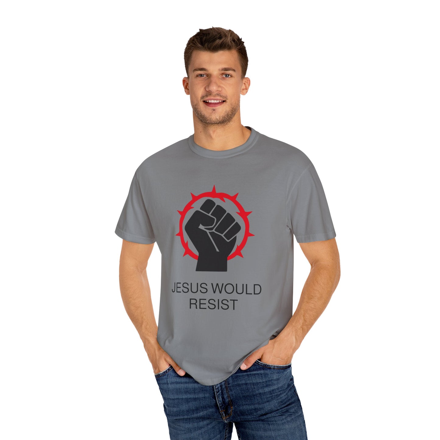 Unisex Garment-Dyed T-Shirt - 'Jesus Would Resist' Motivational Tee