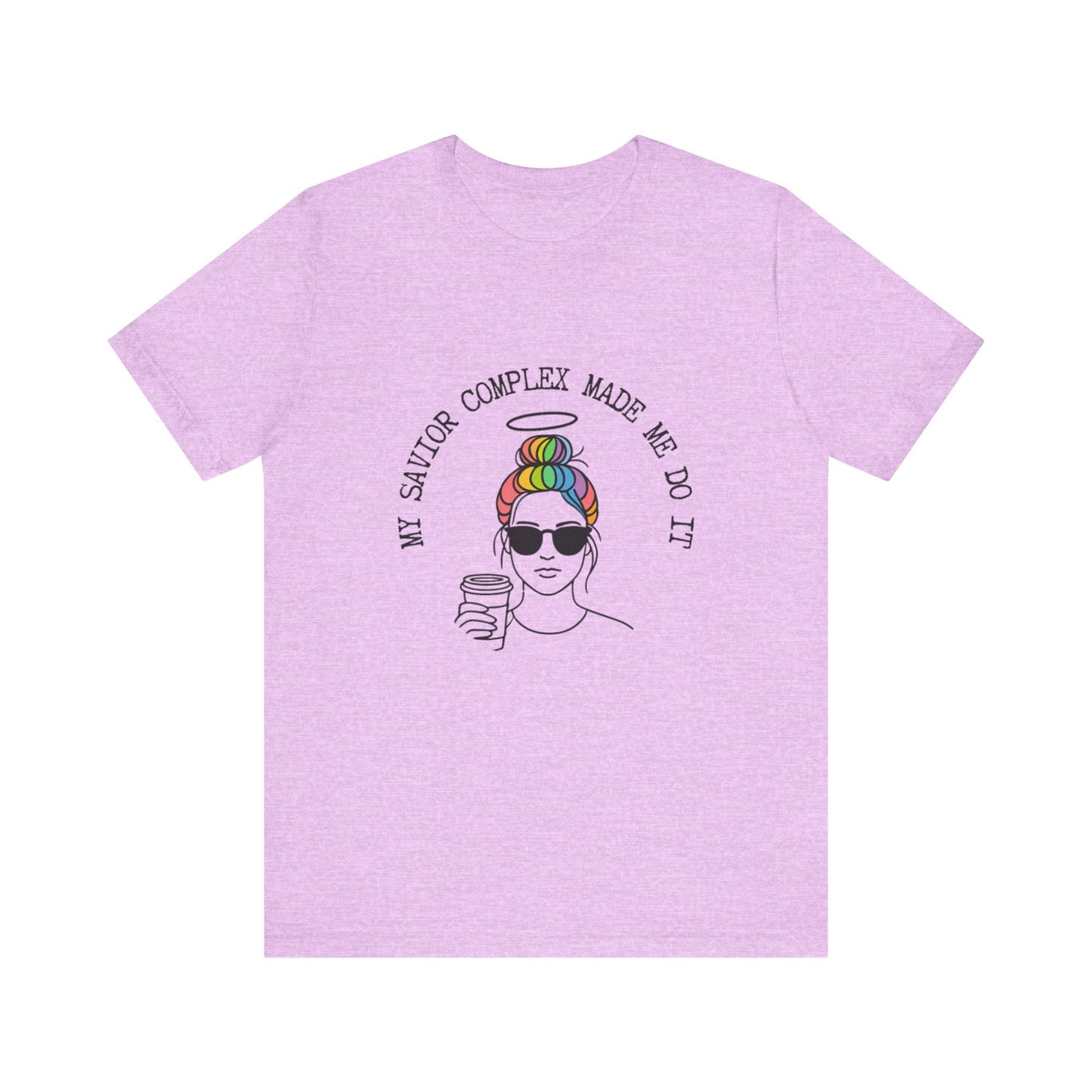 My Savior Complex Graphic Tee for Women - Fun Unisex Short Sleeve T-Shirt