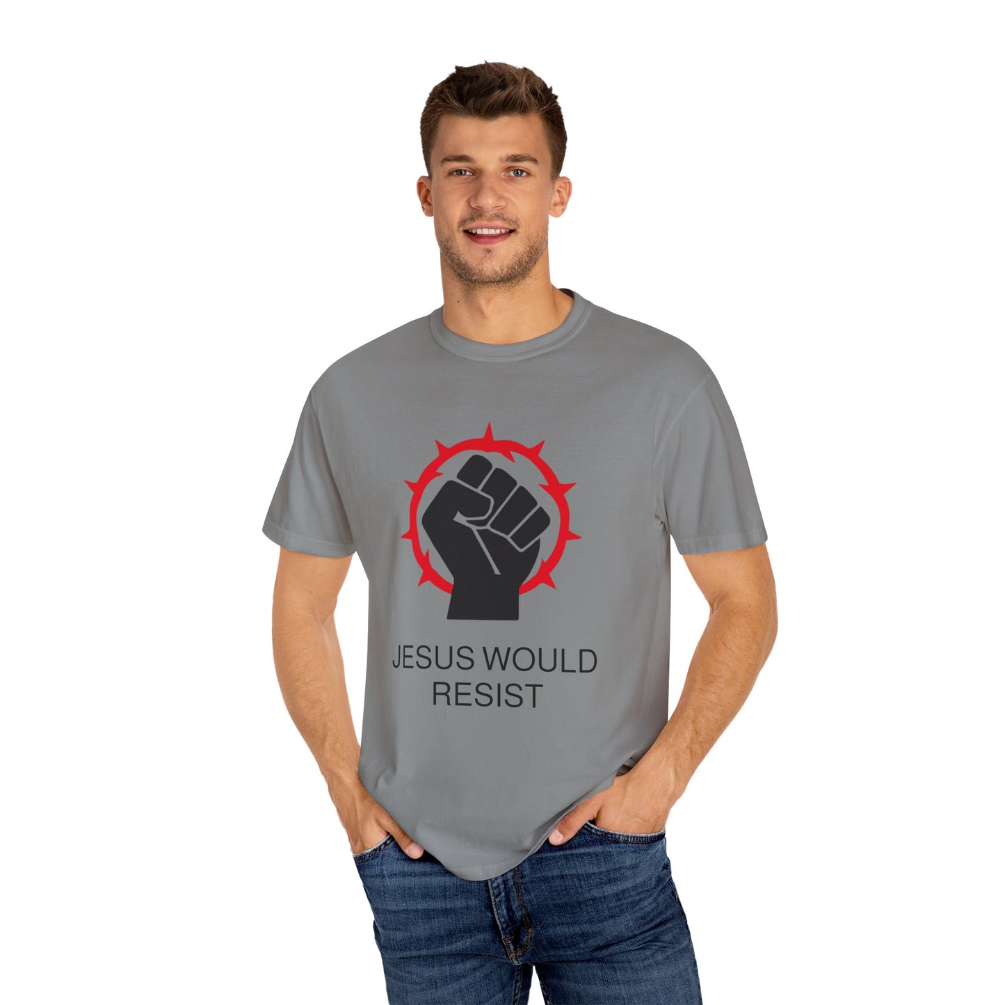 Unisex Garment-Dyed T-Shirt - 'Jesus Would Resist' Motivational Tee