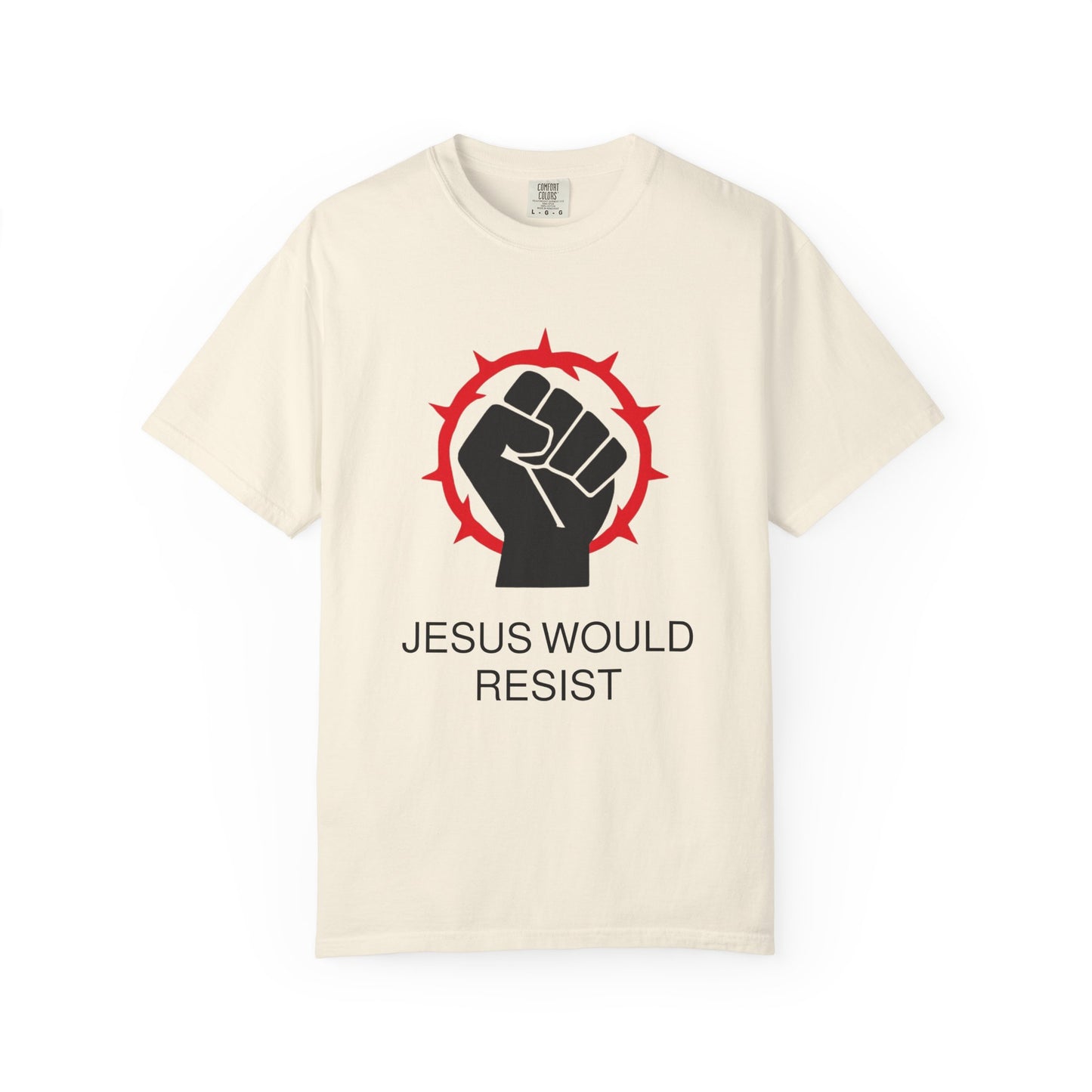 Unisex Garment-Dyed T-Shirt - 'Jesus Would Resist' Motivational Tee
