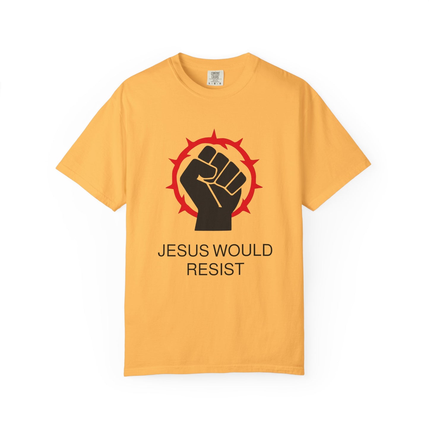 Unisex Garment-Dyed T-Shirt - 'Jesus Would Resist' Motivational Tee