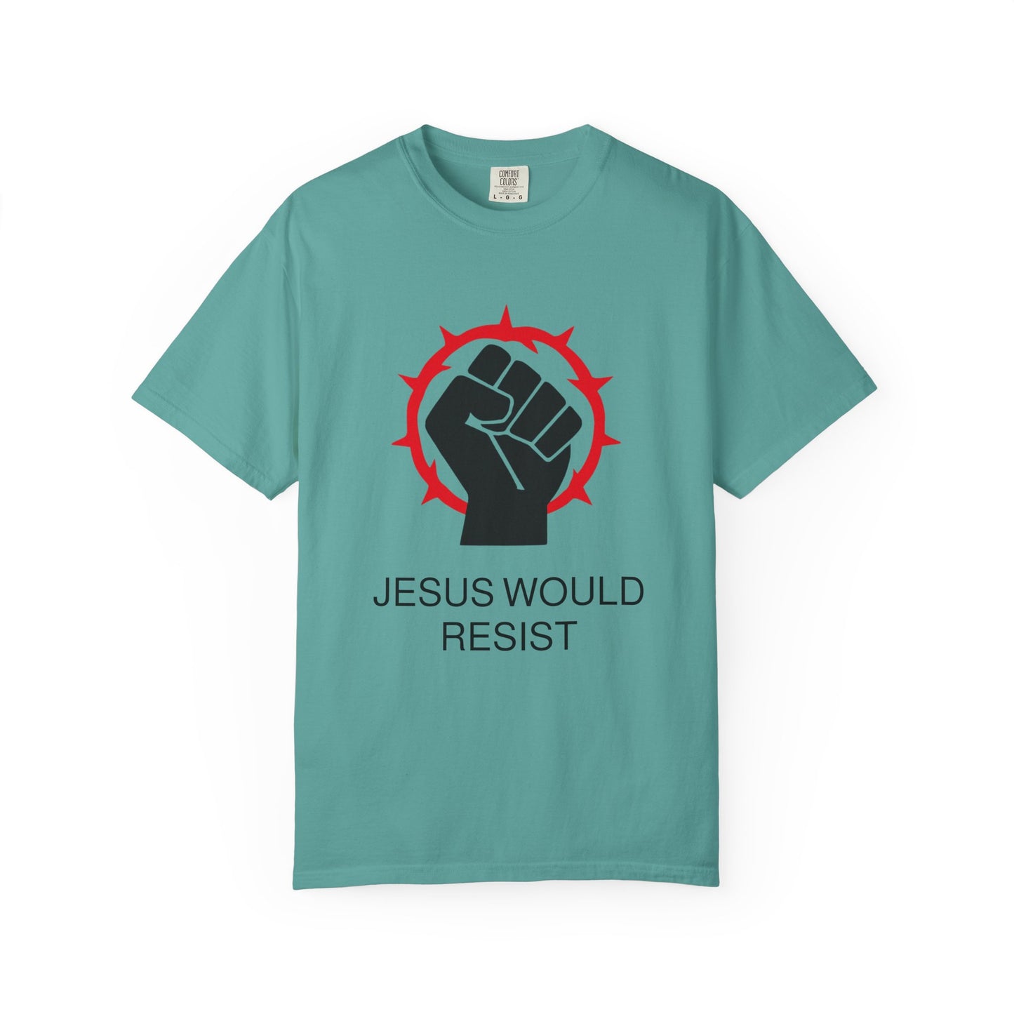 Unisex Garment-Dyed T-Shirt - 'Jesus Would Resist' Motivational Tee