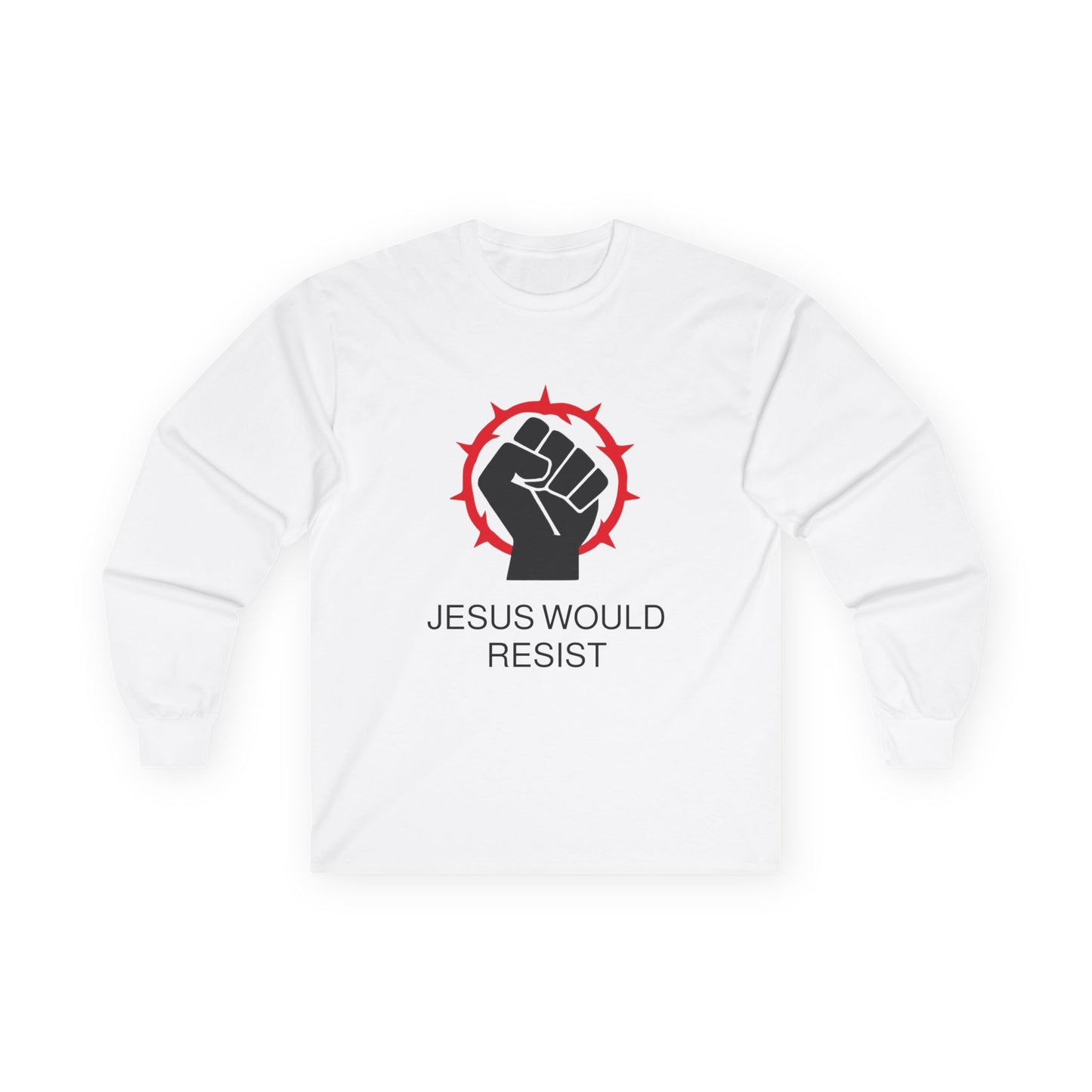 Empowering Long Sleeve Tee: "Jesus Would Resist" - Unisex Ultra Cotton