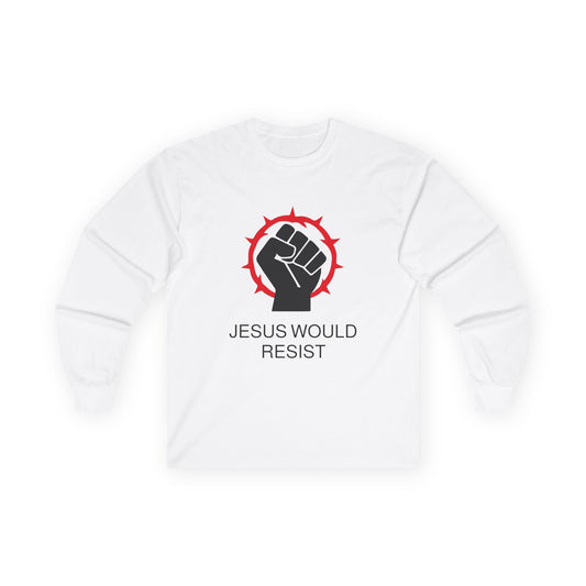 Empowering Long Sleeve Tee: "Jesus Would Resist" - Unisex Ultra Cotton