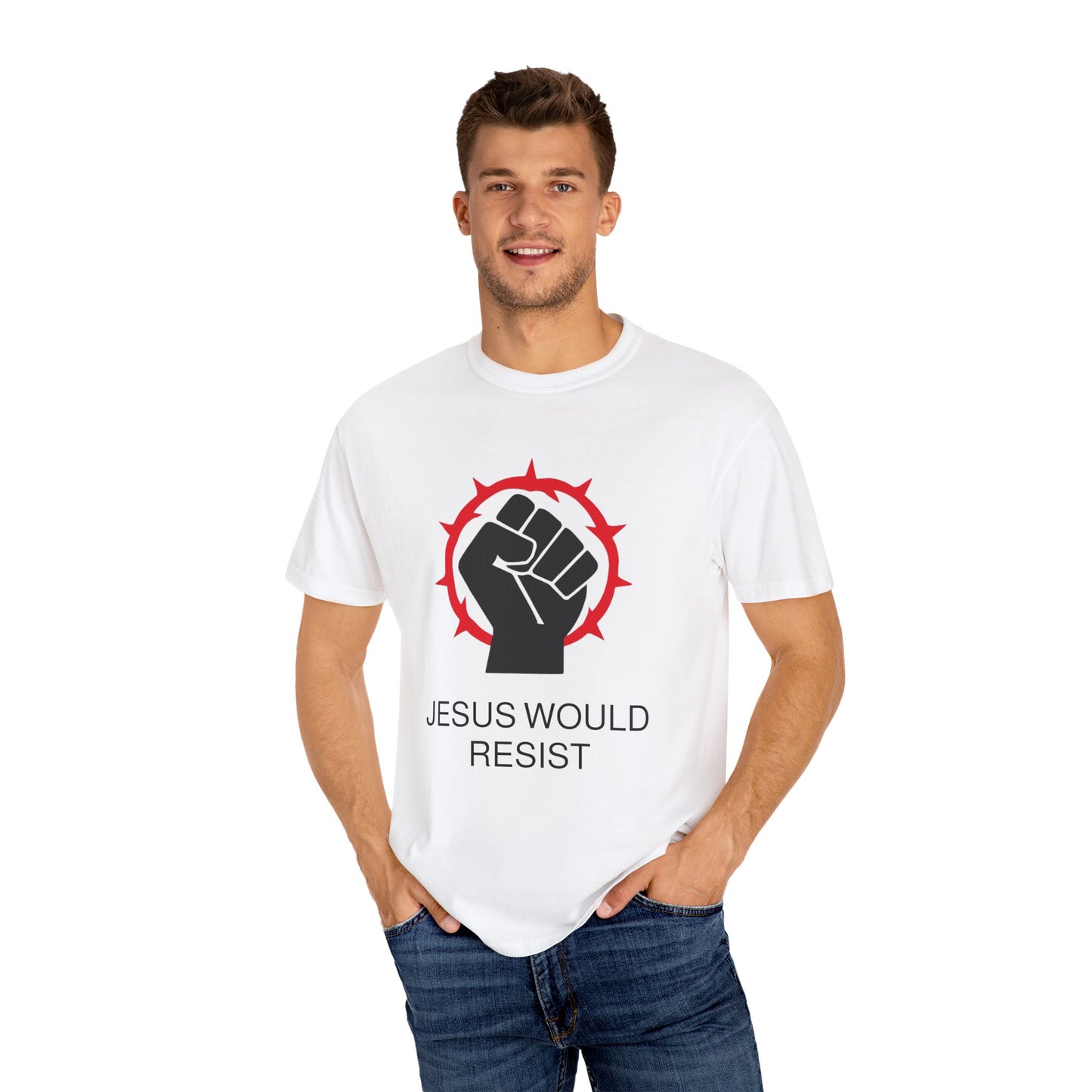 Unisex Garment-Dyed T-Shirt - 'Jesus Would Resist' Motivational Tee