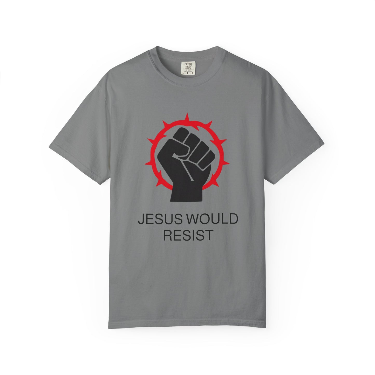 Unisex Garment-Dyed T-Shirt - 'Jesus Would Resist' Motivational Tee